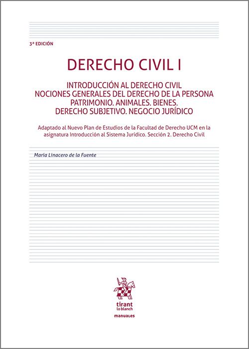 Derecho Civil I. Introducción al Derecho civil. Nociones generales del Derecho de la Persona. Patrimonio. Animales