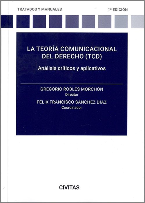 La teoría comunicacional del derecho (TCD). Análisis críticos y aplicativos