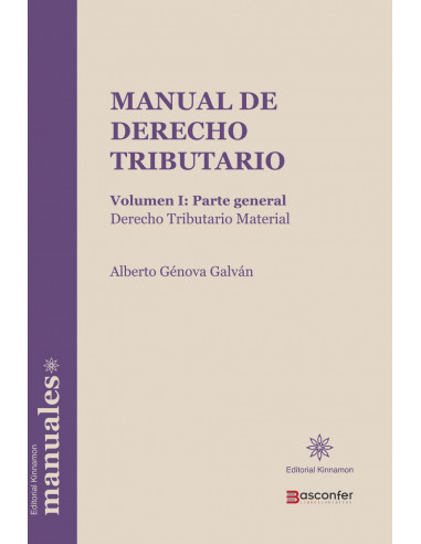 Manual de Derecho Tributario. Volumen 1. Parte general. Derecho Tributario material