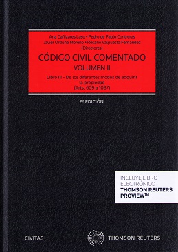 Código Civil comentado. Volumen II. (Arts.609 a 1087) Libro III. De los diferentes modos de adquirir la propiedad